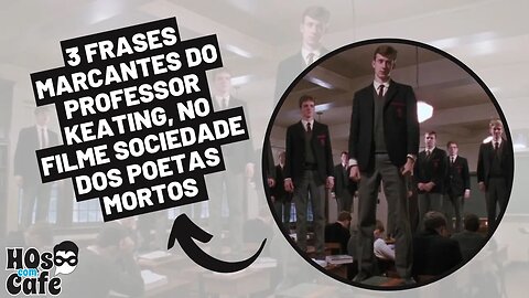 3 frases marcantes do professor Keating, no filme Sociedade dos Poetas Mortos