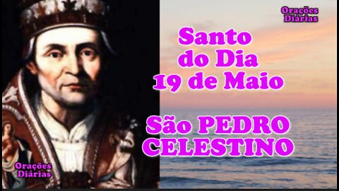Santo do Dia 19 de maio, São Pedro Celestino