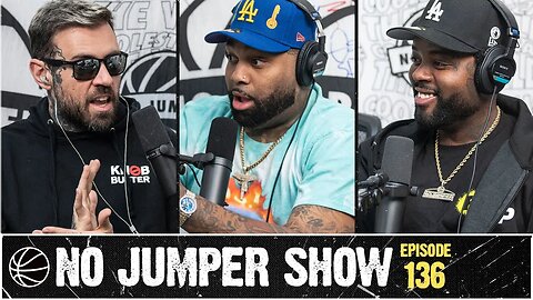 The No Jumper Show Ep. 136