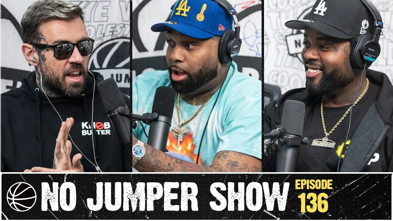 The No Jumper Show Ep. 136