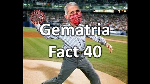 Gematria Fact 40 - Anthony Fauci