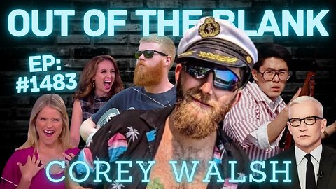 Out Of The Blank #1483 - Corey Walsh