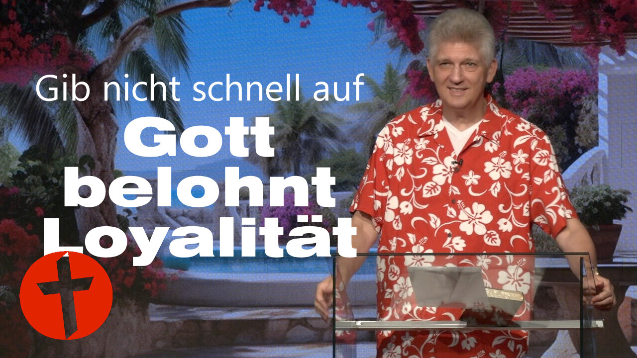 Gib nicht schnell auf. Oder: Gott belohnt Loyalität | Gert Hoinle