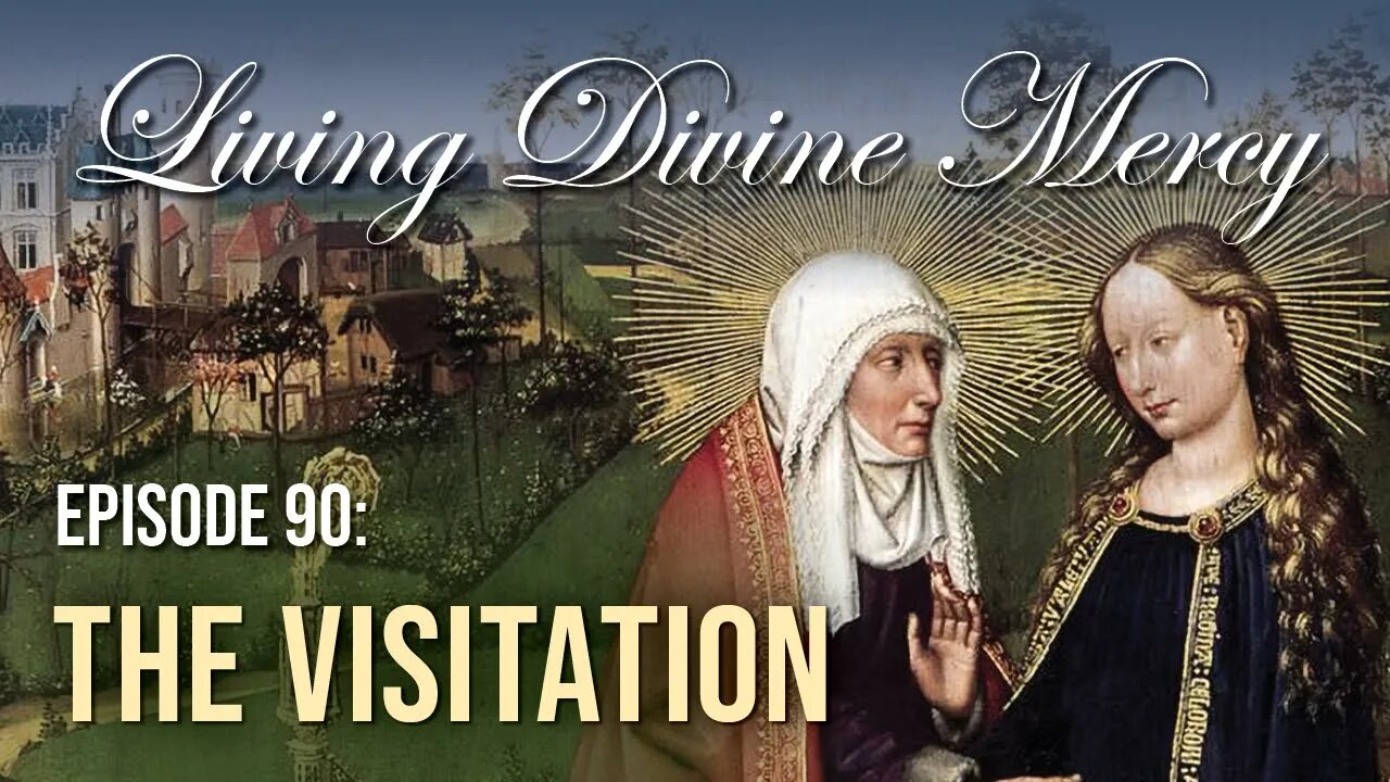 The Visitation - Living Divine Mercy TV Show (EWTN) Ep.90 with Fr. Chris Alar