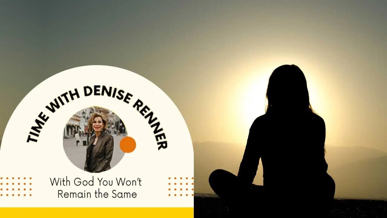 With God You Won’t Remain the Same — Denise Renner