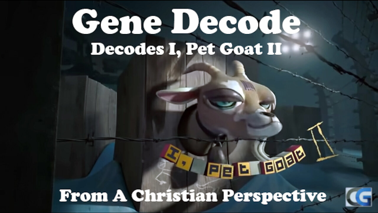 Gene Decode Decodes I, Pet Goat II From A Christian Perspective