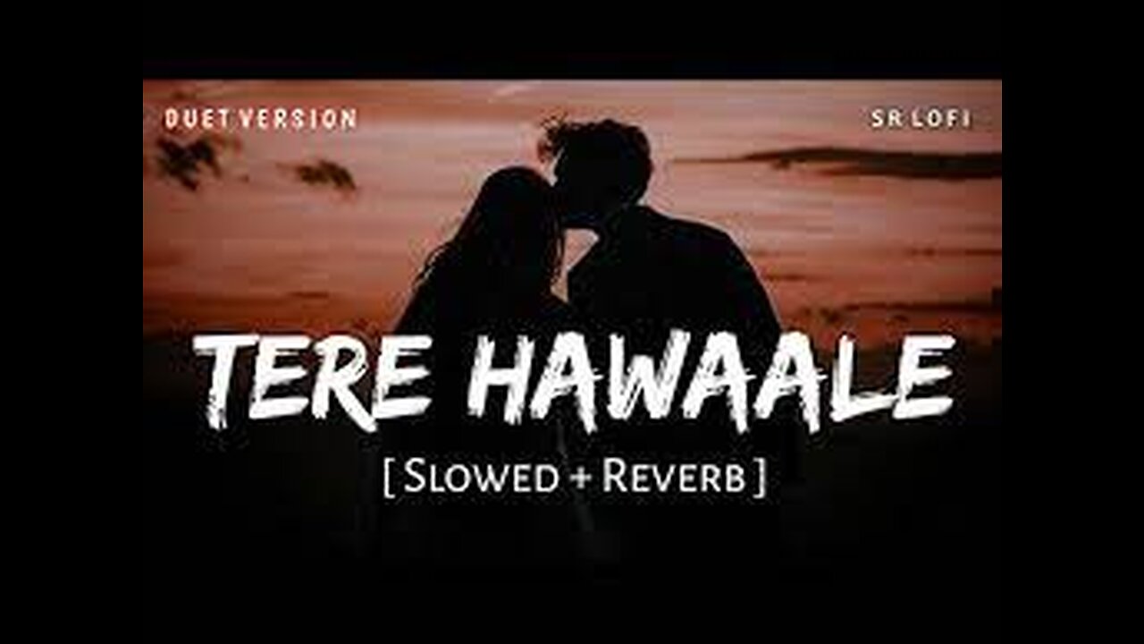 Tere Hawale ❤️🌎 || Slowed And Reverb || #lofi #slowedandreverb #trending #lovesong #viral