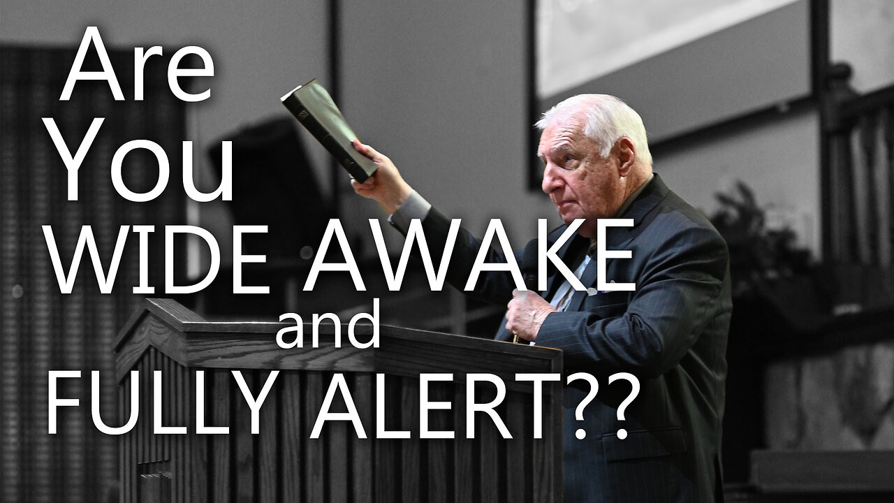 Are You WIDE AWAKE and FULLY ALERT??