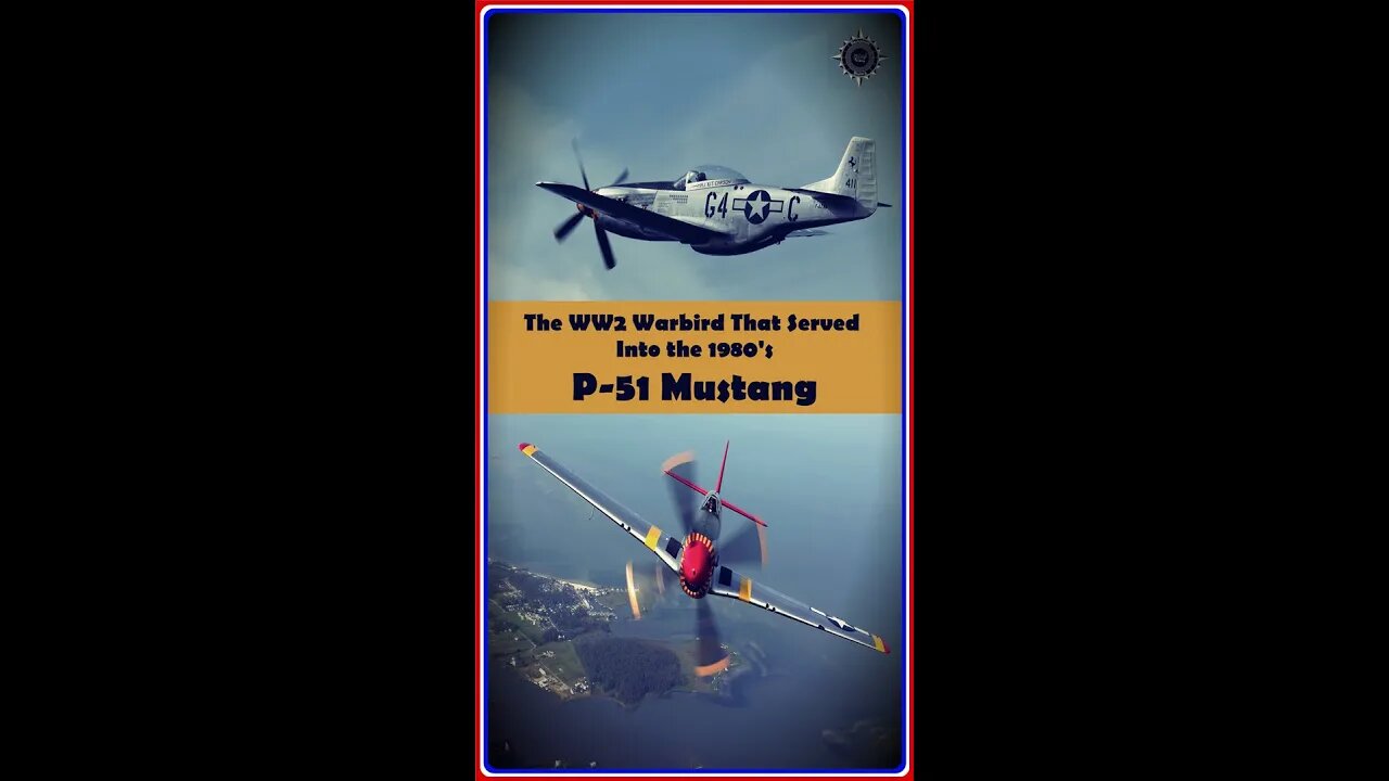 P-51 Mustang: the WW2 Warbird That Served Into the 1980's