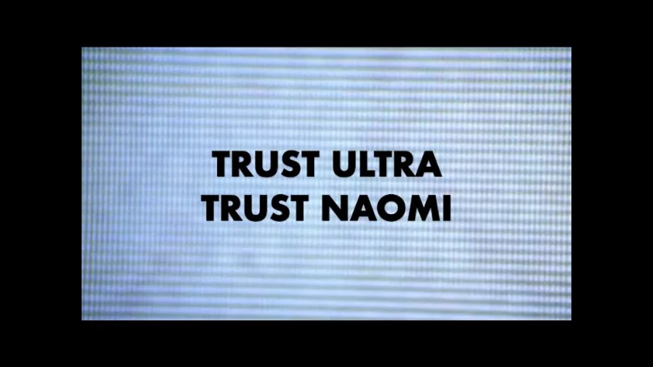 TRUST ULTRA TRUST NAOMI trailer