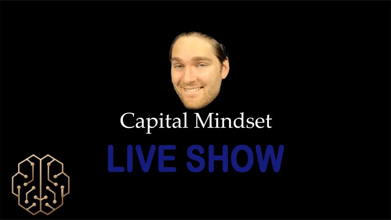 Capital Mindset Live Show Tuesday 7:00pm est. (Depends on work)