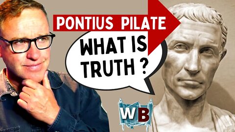 What Is Truth, Said Pontius Pilate. Many Are Saying This Today. Truth Deniers. Denial-ism.