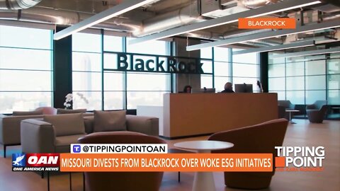 Tipping Point - Missouri Divests From BlackRock Over Woke ESG Initiatives