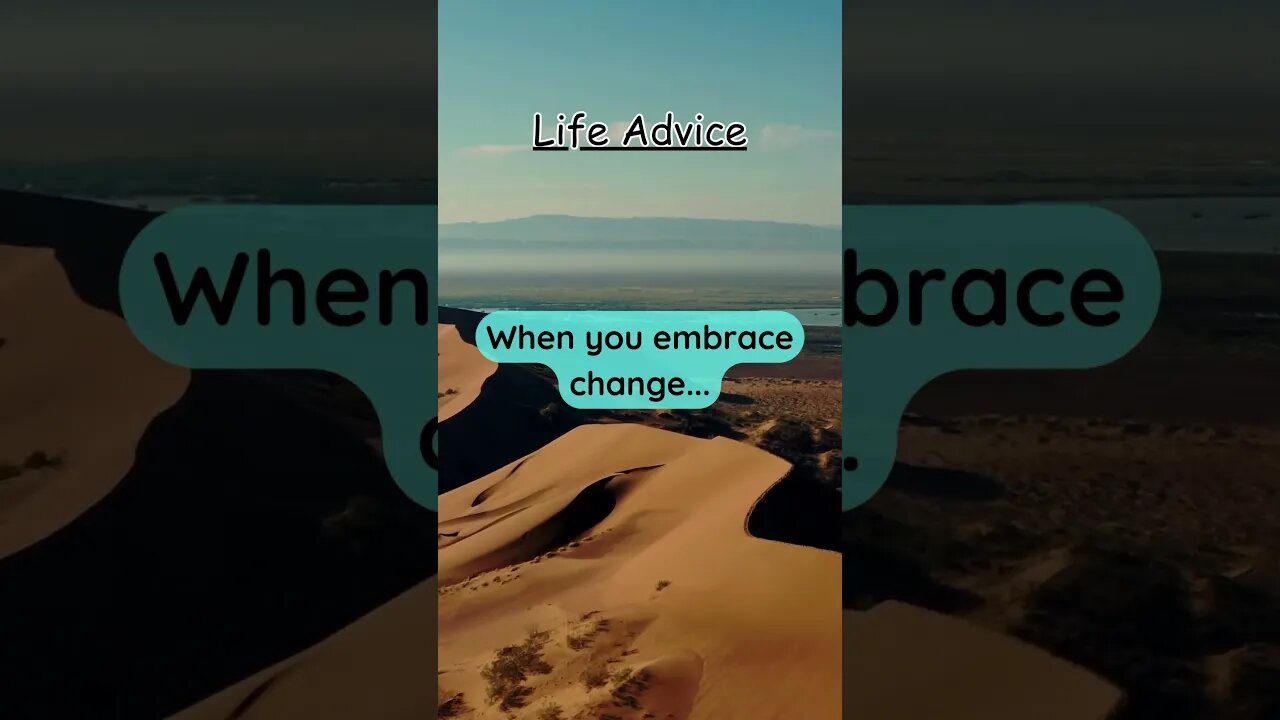 When you embrace change… #lifeadvice #quotes #life #advice #shorts