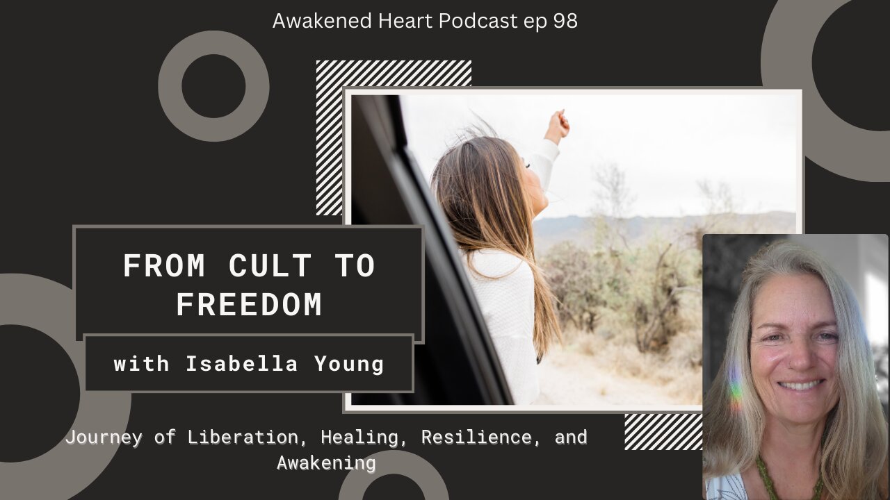 Episode #98 From Cult to Freedom: Journey of Liberation, Healing, Resilience, and Awakening