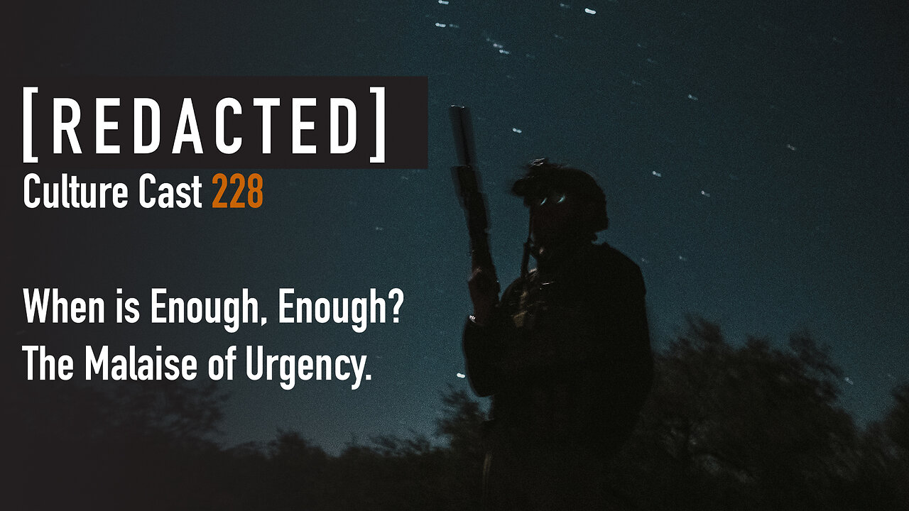 228: When is Enough, Enough? The Malaise of Urgency