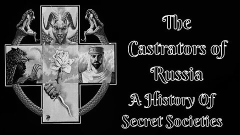 The Castrators of Russia: A History Of Secret Societies By Arkon Daraul 9/25