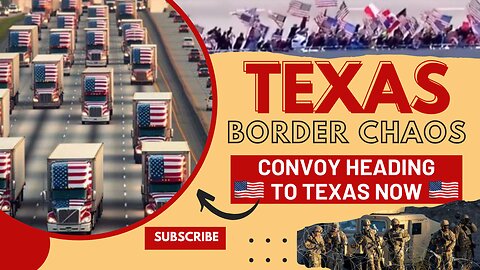 Convoy Heading to Texas Border Chaos