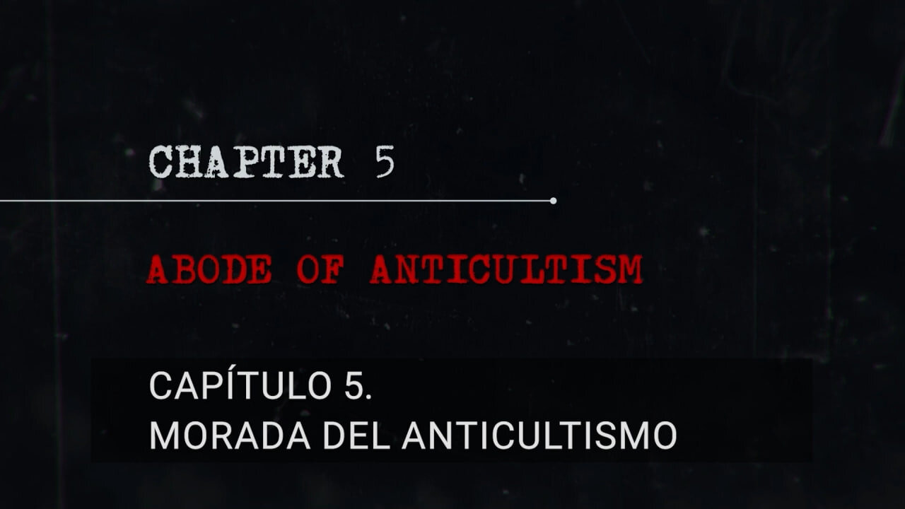 EPISODIO 5: La morada del anticultismo