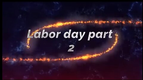 Labor day part 2