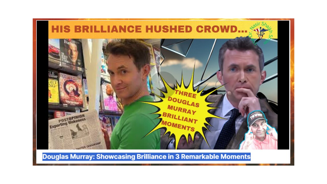 Douglas Murray: Showcasing His Brilliance over & Over & Over Again