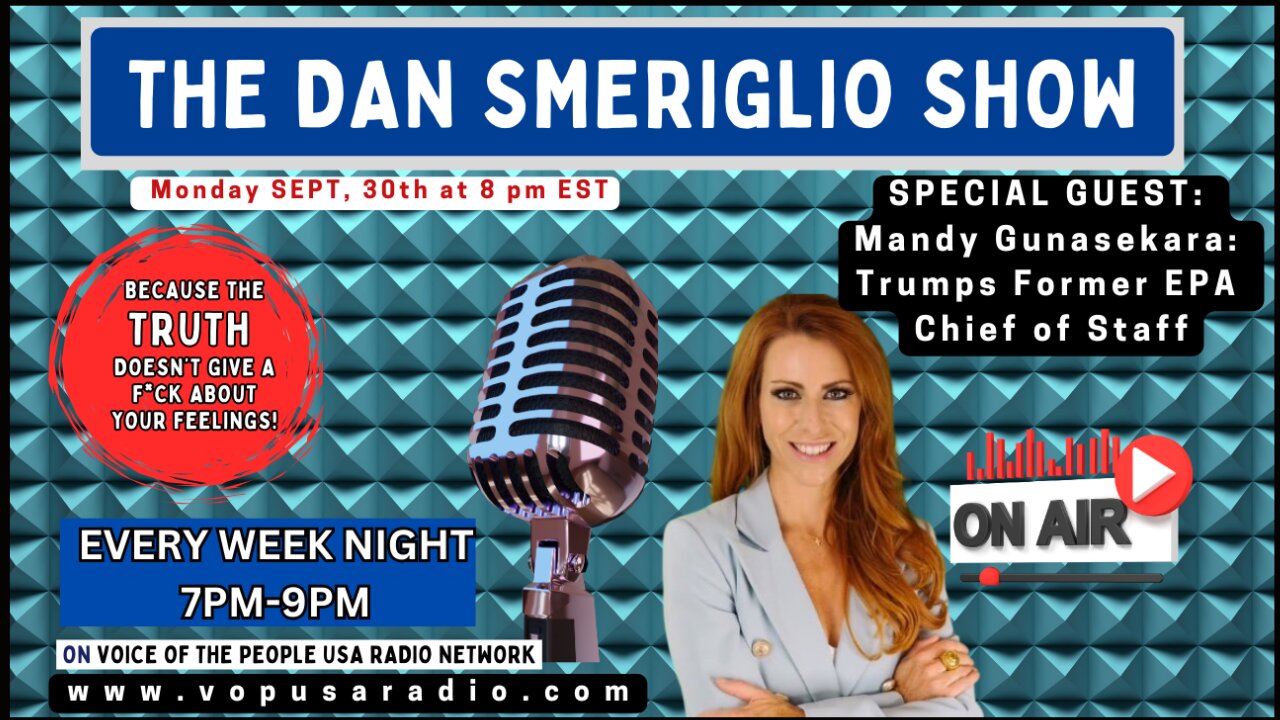 The Dan Smeriglio Show With Special Guest: Mandy Gunasekara, President Trump's EPA Chief of Staff