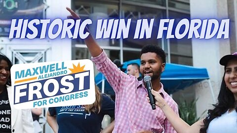 Breaking Down Maxwell Frost’s SHOCKING Win In FL-10