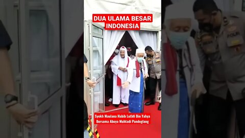 Syekh Maulana Habib Luthfi Pekalongan Bersama Abuya Muhtadi Pandeglang