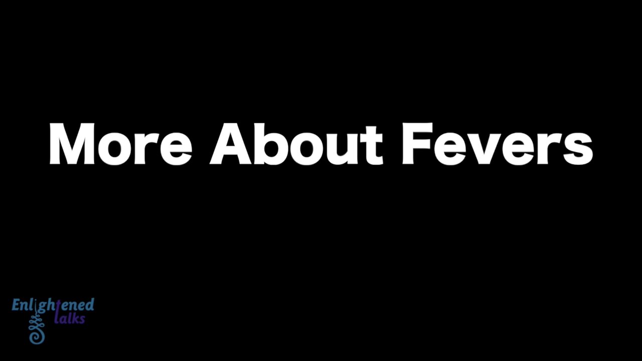 More About Fevers