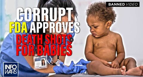 COVID Death Shots For Babies Approved By The Corrupt FDA