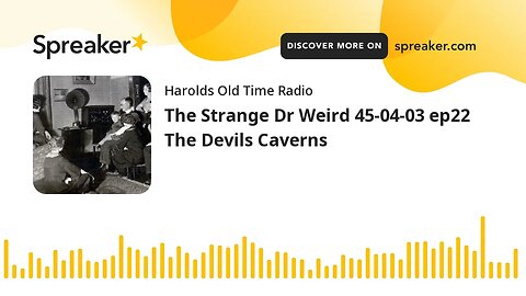 The Strange Dr Weird 45-04-03 ep22 The Devils Caverns