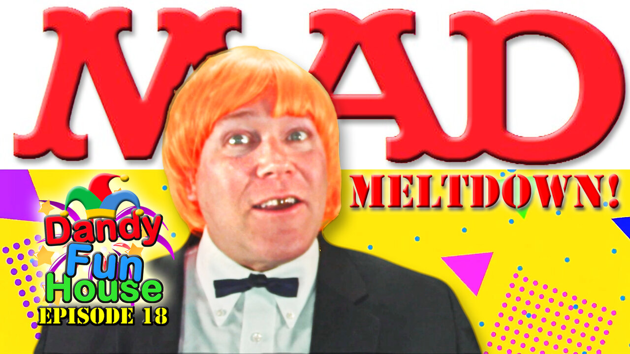 MAD MAG MELTDOWN! (History of MAD) - Dandy Fun House episode 18