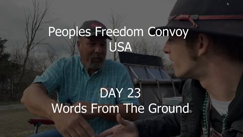 PEOPLES FREEDOM CONVOY USA - DAY 23 - Words From The Ground