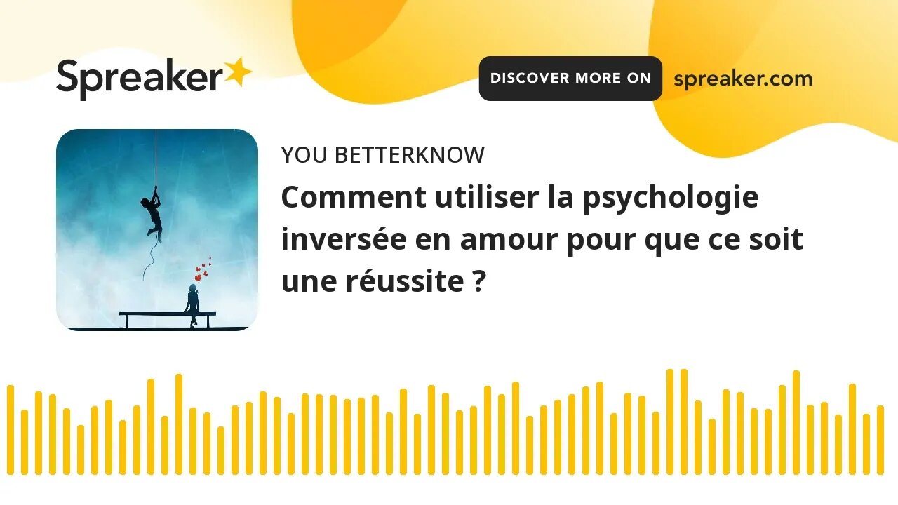 Comment utiliser la psychologie inversée en amour pour que ce soit une réussite ?