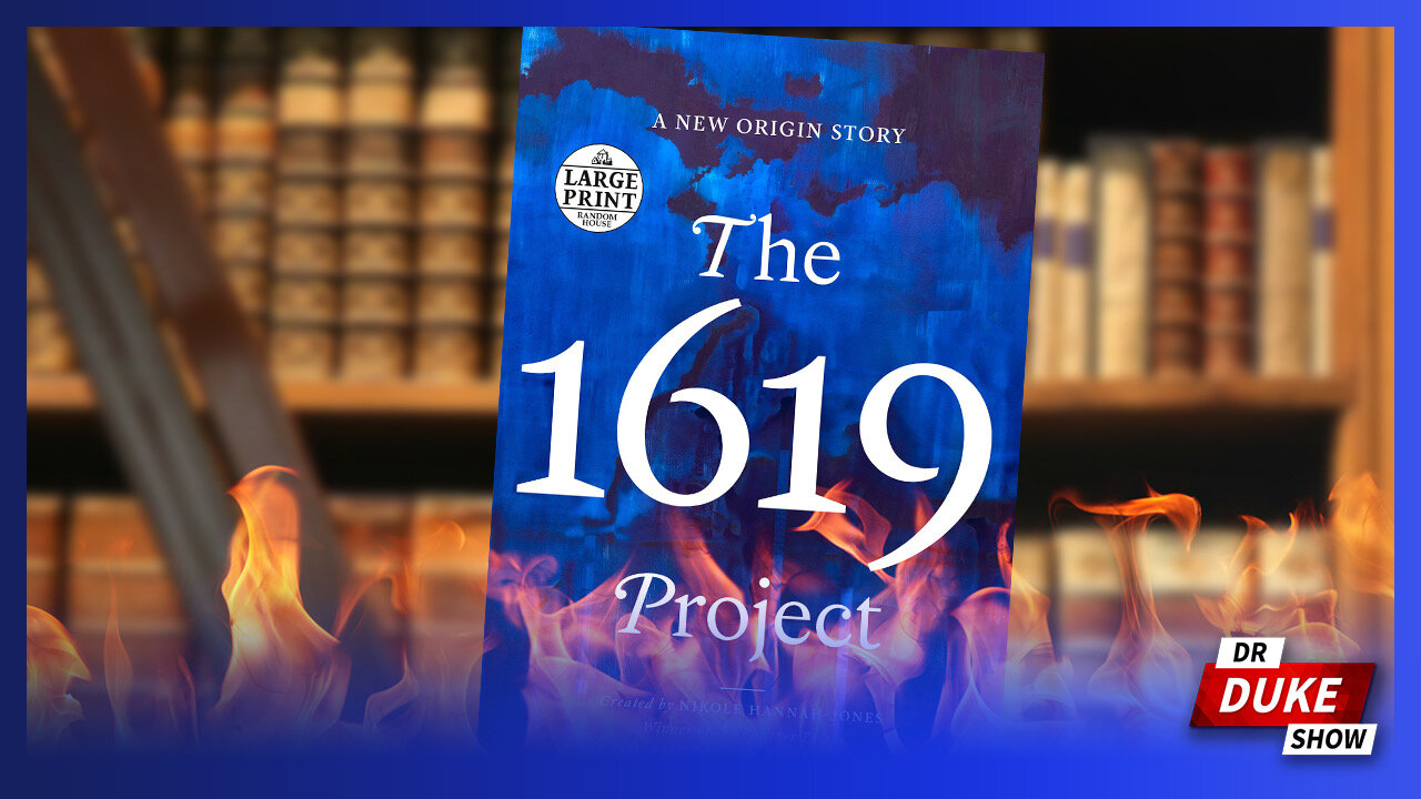 Ep. 594 – ‘The 1619 Project’ Is Now A Best-Selling Book & Curriculum Built On Historical Lies