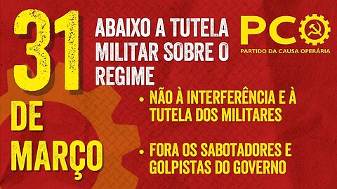 Cobertura do ato de 31/03 | Abaixo a tutela militar sobre o país