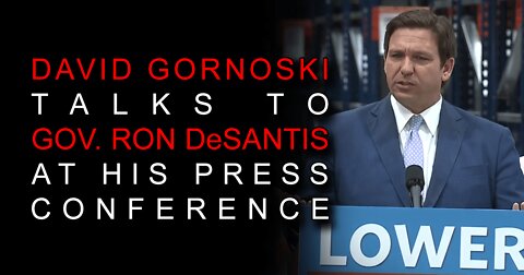 David Gornoski to Gov. DeSantis: Can You Investigate Pfizer for Vax Fraud?