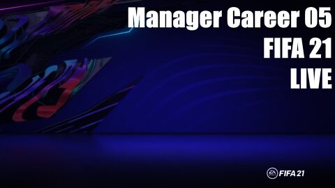FIFA 21 | LIVE | Manager Career 05