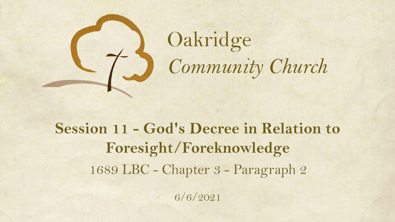 1689 Session 11 - God's Decree in Relation to Foresight/Foreknowledge