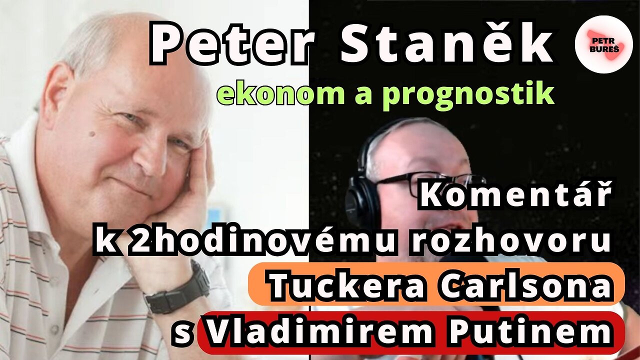 Peter Staněk: Komentář k 2hodinovému rozhovoru Tuckera Carlsona s Vladimirem Putinem