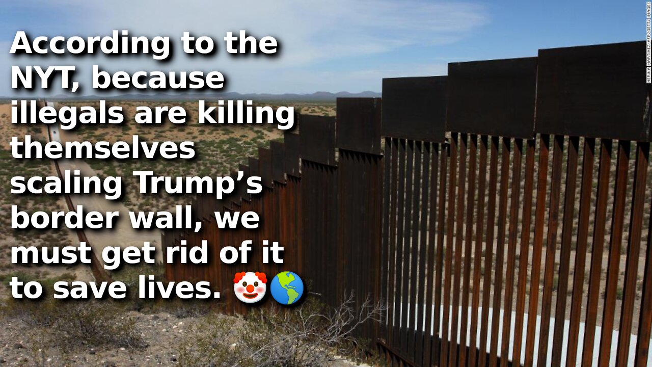 Illegals Falling to Their Deaths From the US Mexican Border Wall is Somehow Our Fault, Not Theirs