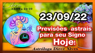 ♎ 𝐇𝐎𝐑Ó𝐒𝐂𝐎𝐏𝐎 𝐃𝐎 𝐃𝐈𝐀! [SEXTA] 23/𝟎9/𝟐𝟎𝟐𝟐 | 𝐓𝐎𝐃𝐎𝐒 𝐎𝐒 #𝐒𝐈𝐆𝐍𝐎𝐒 𝑷𝑹𝑬𝑽𝑰𝑺Õ𝑬𝑺 𝑨𝑺𝑻𝑹𝑨𝑰𝑺 | 𝑫𝒊𝒓𝒄𝒆 𝑨𝒍𝒗