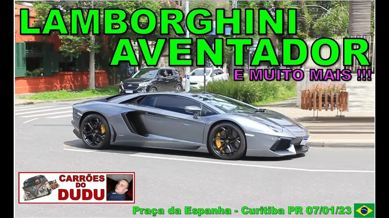 Lamborghini Aventador e muito mais! PRAÇA DA ESPANHA 07/01/23 CARRÕES DO DUDU