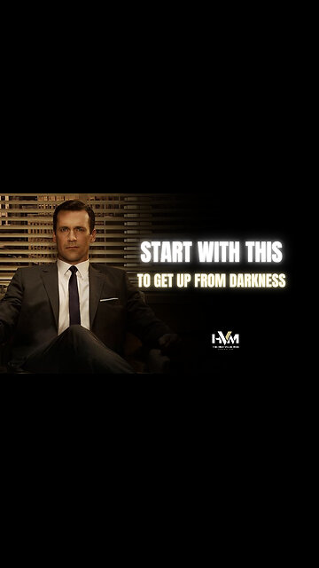 Start With This To Get Up From Darkness