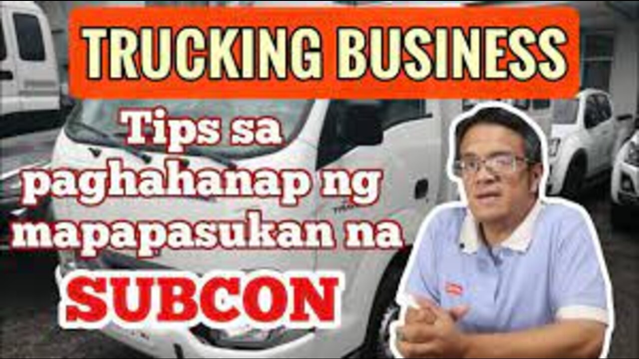 Trucking Business: Tips sa paghahanap ng papasukan na Subcon