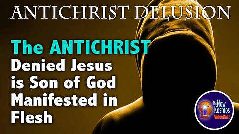 Antichrist denied that the Son of God had manifested in flesh