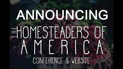 ANNOUNCING the Homesteaders of America Conference