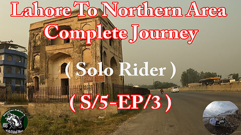 Lahore To Northern Area Complete Journey ( S/5-EP/3 ) (Solo Rider ) WAtch In HD 4K Urdu/Hindi