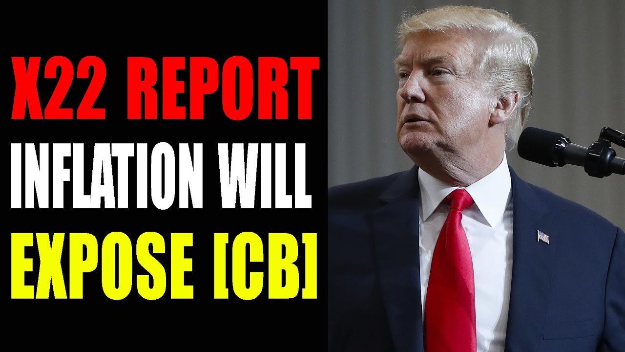 INFLATION - IS THE WEAPON THAT WILL EXPOSE, THE [CB] & THE PUPPET MASTERS - TRUMP NEWS