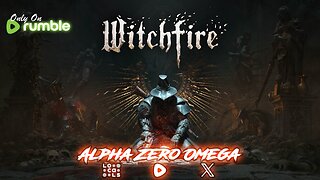 Witchfire - Episode : 1 | 🚨RumbleTakeover🚨